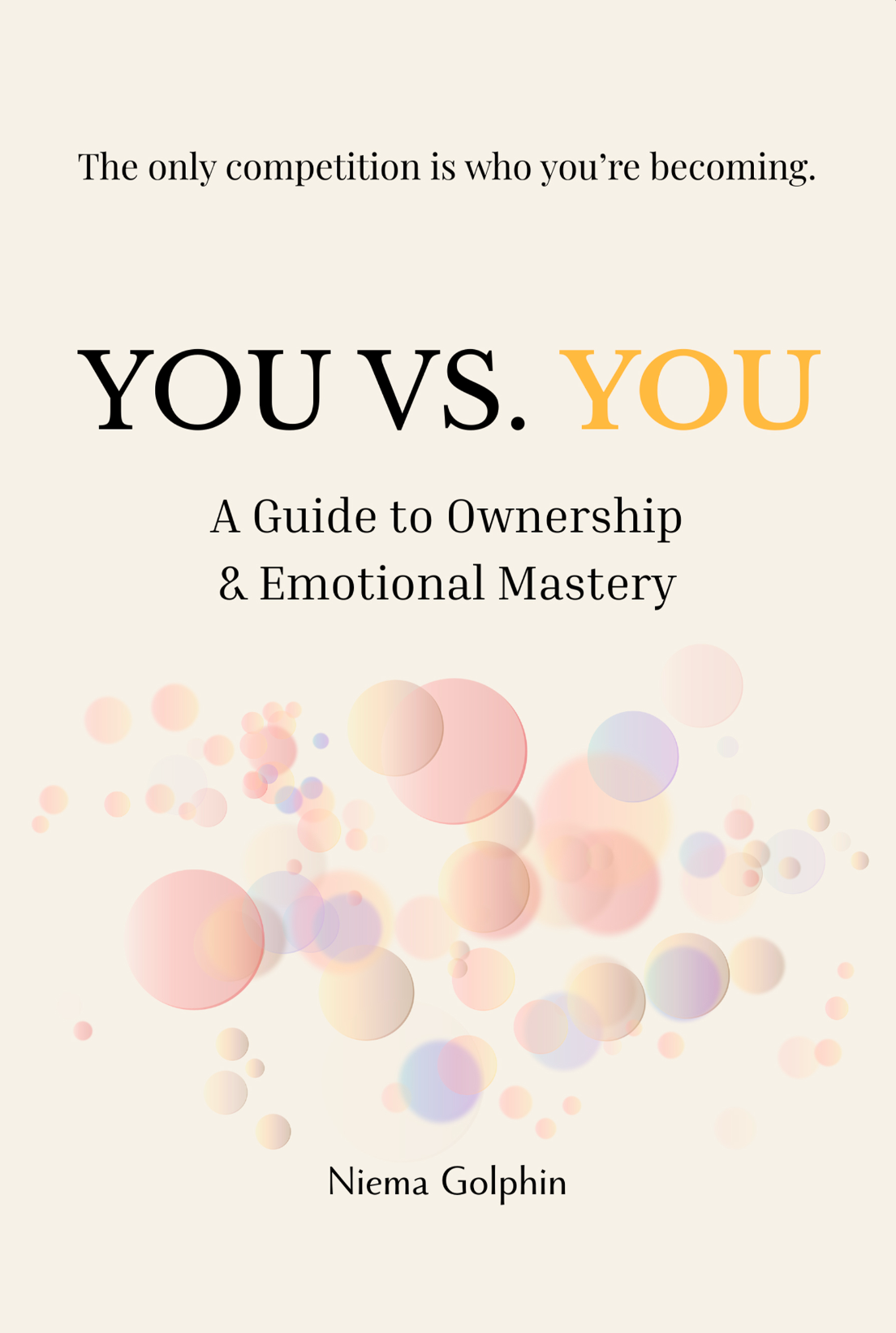 You vs You: A Guide to Ownership & Emotional Mastery